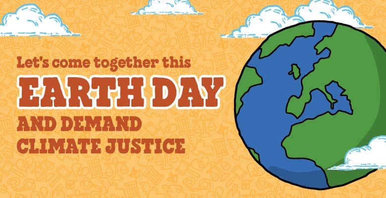 Illustration with a yellow background, in the foreground there are clouds and text that reads, "Let's come together this Earth Day and demand climate justice."