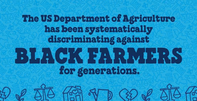 Light blue background with text that says: The US Department of Agriculture has been systematically discriminating against Black farmers for generations.