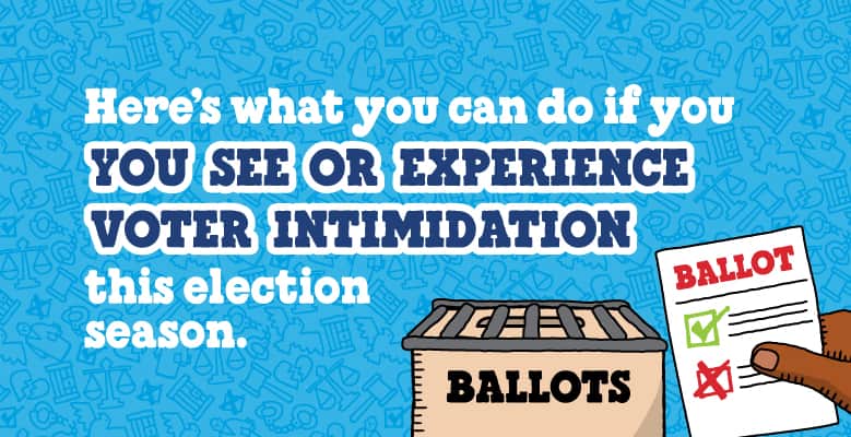 Here's what you can do if you see or experience voter intimidation this election season